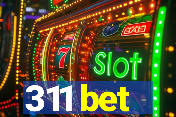 311 bet